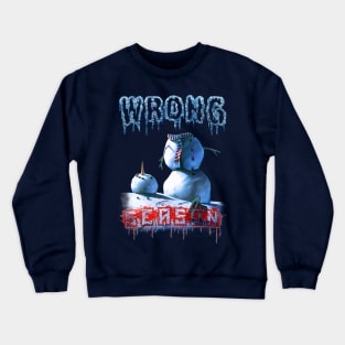 Halloween Wrong Season Snowman Crewneck Sweatshirt